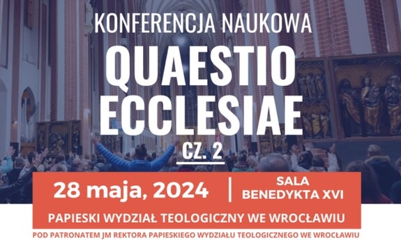 Quaestio Ecclesiae cz. 2 Konferencja Naukowa PWT